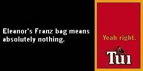 The text Eleanor's Franz bag means absolutely nothing. is against a black background. To the right is a red background that reads Yeah right.
